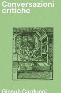 Giosue  Carducci - Conversazioni critiche