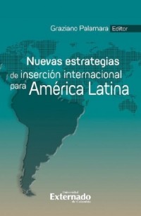 Nuevas estrategias de inserci?n internacional para Am?rica Latina