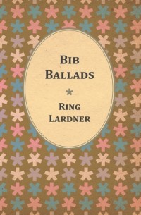 Lardner Ring - Bib Ballads