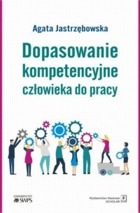 Dopasowanie kompetencyjne człowieka do pracy