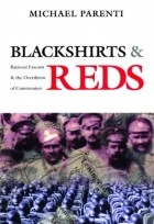 Майкл Паренти - Blackshirts and Reds
