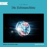 Герберт Уэллс - Die Zeitmaschine