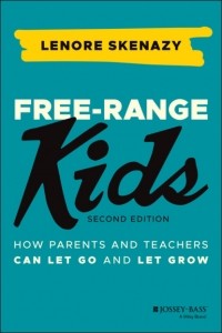 Lenore  Skenazy - Free-Range Kids