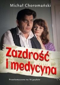 Michał Choromański - Zazdrość i medycyna