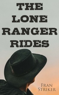 Striker Fran - The Lone Ranger Rides