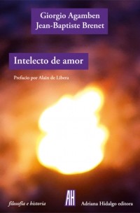 Giorgio  Agamben - Intelecto de amor