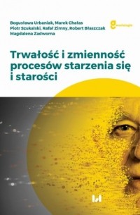 Trwałość i zmienność proces?w starzenia się i starości