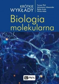 Mike White - Kr?tkie wykłady. Biologia molekularna