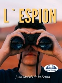 Хуан Мойзес Де Ла Серна - L'Espion