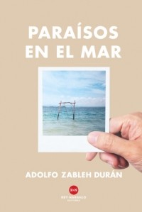 Adolfo Zableh Dur?n - Para?sos en el mar