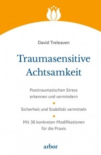 David Treleaven - Traumasensitive Achtsamkeit