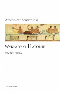 Wykłady o Platonie. Ontologia