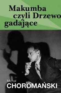 Makumba czyli Drzewo gadające