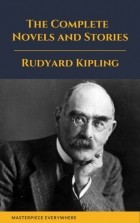 Rudyard Kipling - Rudyard Kipling : The Complete  Novels and Stories