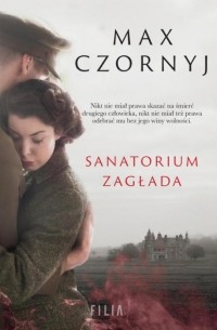 Max Czornyj - Sanatorium Zagłada