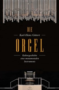 Karl-Heinz G?ttert - Die Orgel