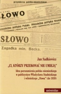 Ci, kt?rzy przekonać nie umieją