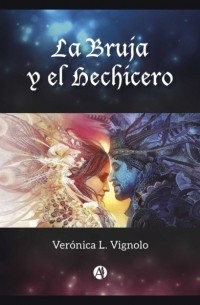 Ver?nica L. Vignolo - La Bruja y el Hechicero