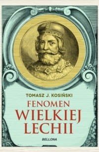 Tomasz Kosiński - Fenomen Wielkiej Lechii