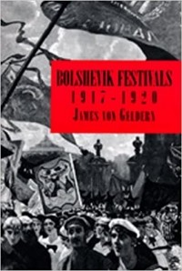 James von Geldern - Bolshevik Festivals, 1917-1920