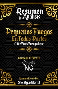Storify Editorial - Resumen Y Analisis: Peque?os Fuegos Por Todas Partes  - Basado En El Libro De Celeste Ng