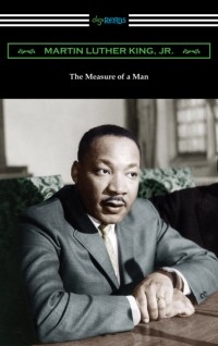 Мартин Лютер Кинг - The Measure of a Man