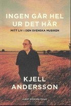 Kjell Andersson - Ingen går hel ur det här