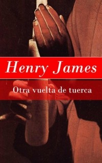 Генри Джеймс - Otra vuelta de tuerca