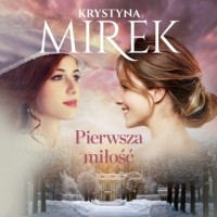 Krystyna Mirek - Pierwsza miłość