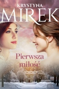 Krystyna Mirek - Pierwsza miłość