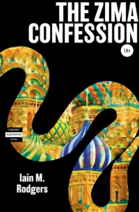 Iain M Rodgers - The Zima Confession