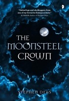 Стивен Дис - The Moonsteel Crown