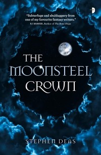Стивен Дис - The Moonsteel Crown