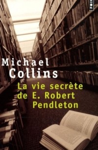 La vie secrète de E. Robert Pendleton