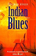 Шерман Алекси - Indian Blues