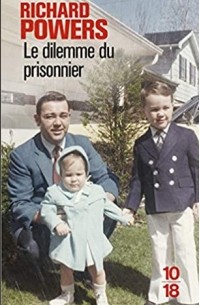 Richard Powers - Le dilemme du prisonnier