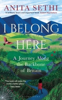 Анита Сети - I Belong Here: A Journey Along the Backbone of Britain