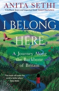 Анита Сети - I Belong Here: A Journey Along the Backbone of Britain