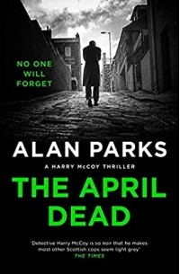 Алан Паркс - The April Dead
