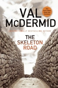 Вэл Макдермид - The Skeleton Road