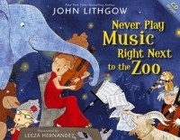 John Lithgow - Never Play Music Right Next to the Zoo