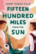 Jonny Garza Villa - Fifteen Hundred Miles from the Sun