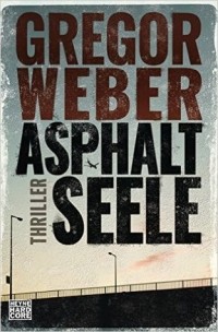 Gregor Weber - Asphaltseele