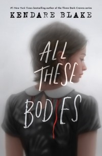 Кендари Блейк - All These Bodies