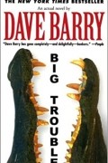 Dave Barry - Big Trouble