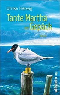 Ulrike Herwig - Tante Martha im Gepäck