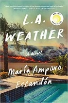 Maria Amparo Escandon - L.A. Weather