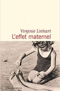 Virginie Linhart - L'effet maternel