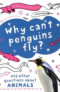 Анна Клейборн - Why can't penguins fly?