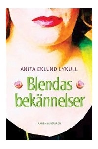 Anita Eklund Lykull - Blendas bekännelser